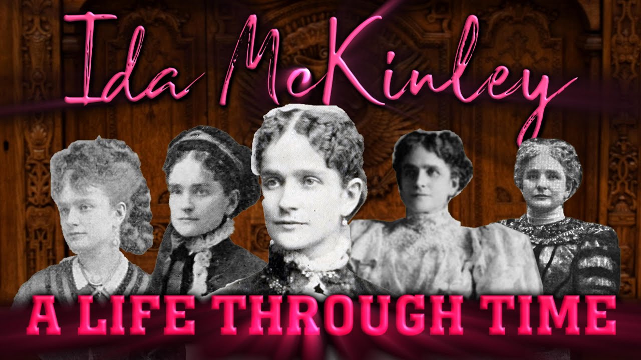 Ida McKinley: A Life Through Time (1847-1907)