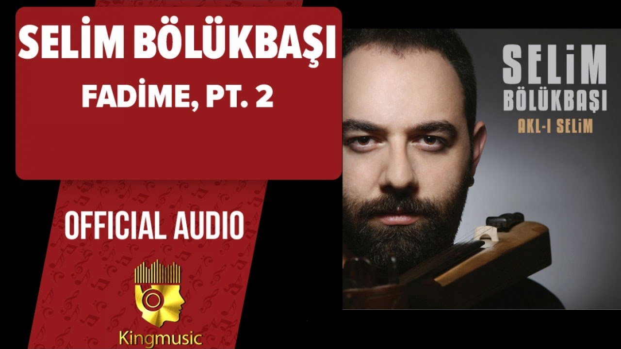 Selim Bölükbaşı - Fadime, Pt. 2 - ( Official Audio )