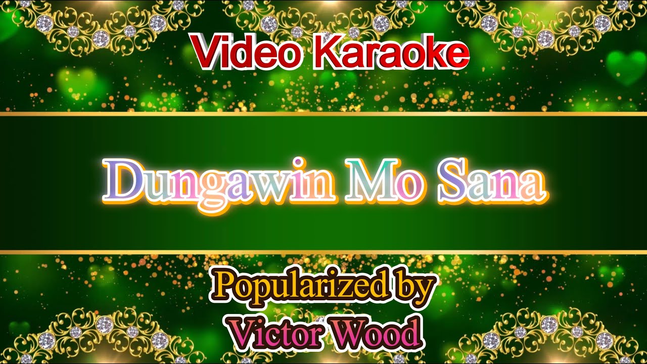 Dungawin Mo Sana - Victor Wood Video Karaoke