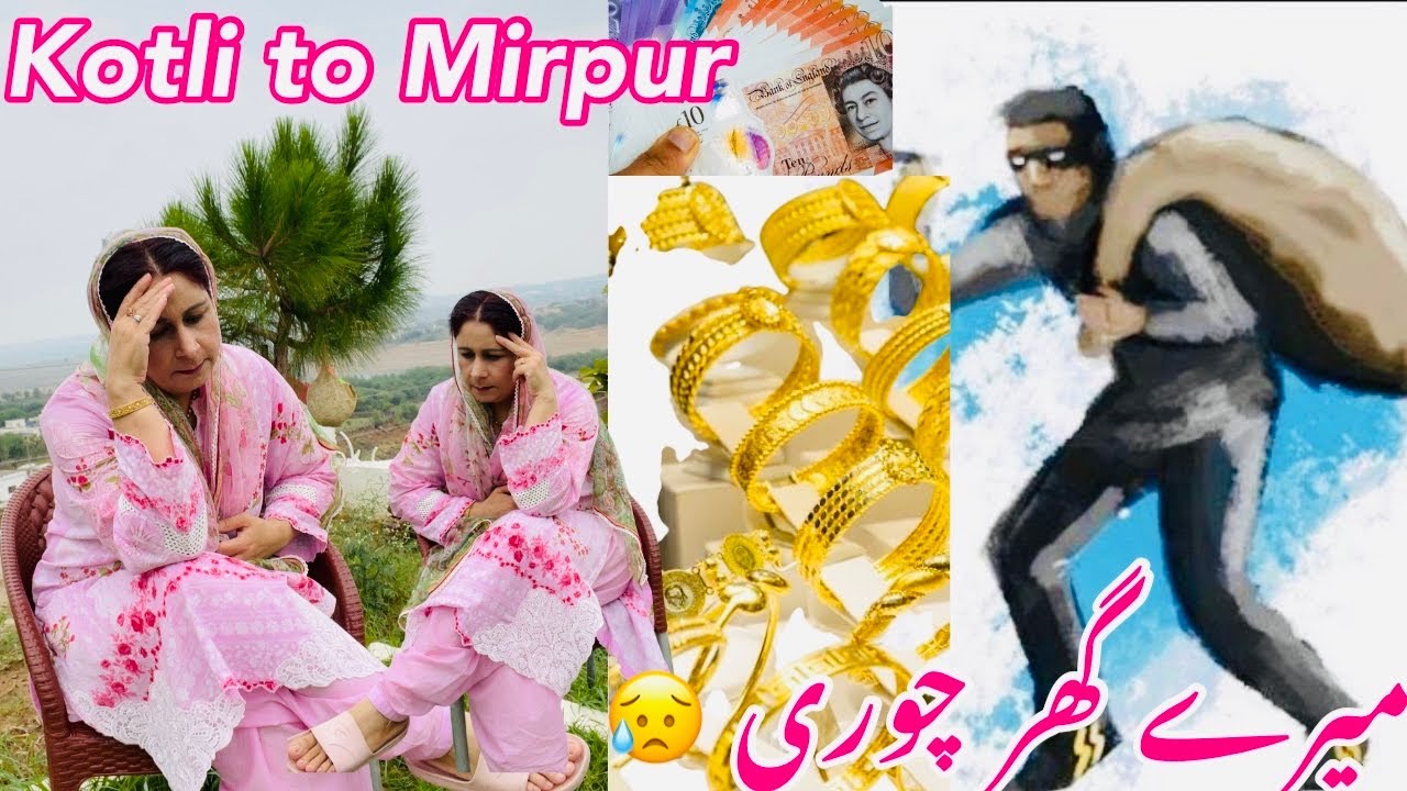 Travel Vlog From Kotli khuiratta To Mirpur | 😭 | میرے گھر چوری ہو گئی 😭  | Pakistan Kashmir ,