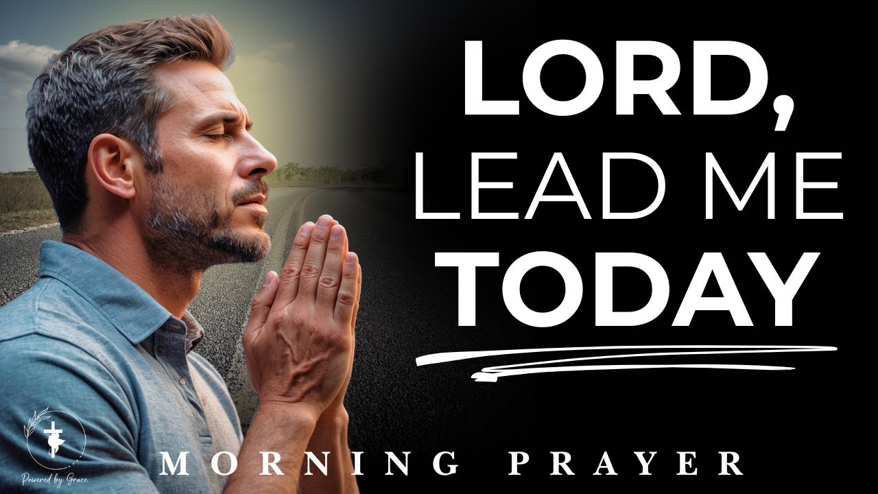 Lord I Need Clarity  | A Morning Prayer For Decision Making & Guidance