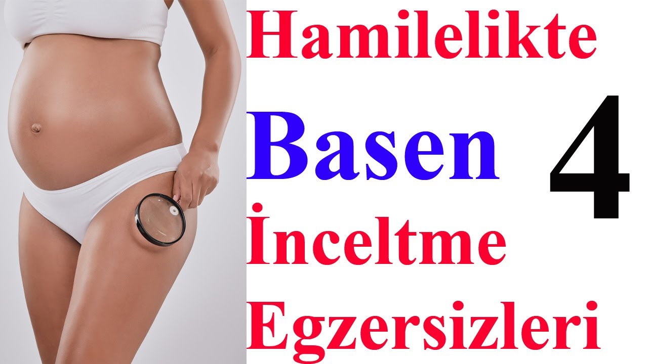 Hamilelikte Basen İnceltme Egzersizleri- 4
