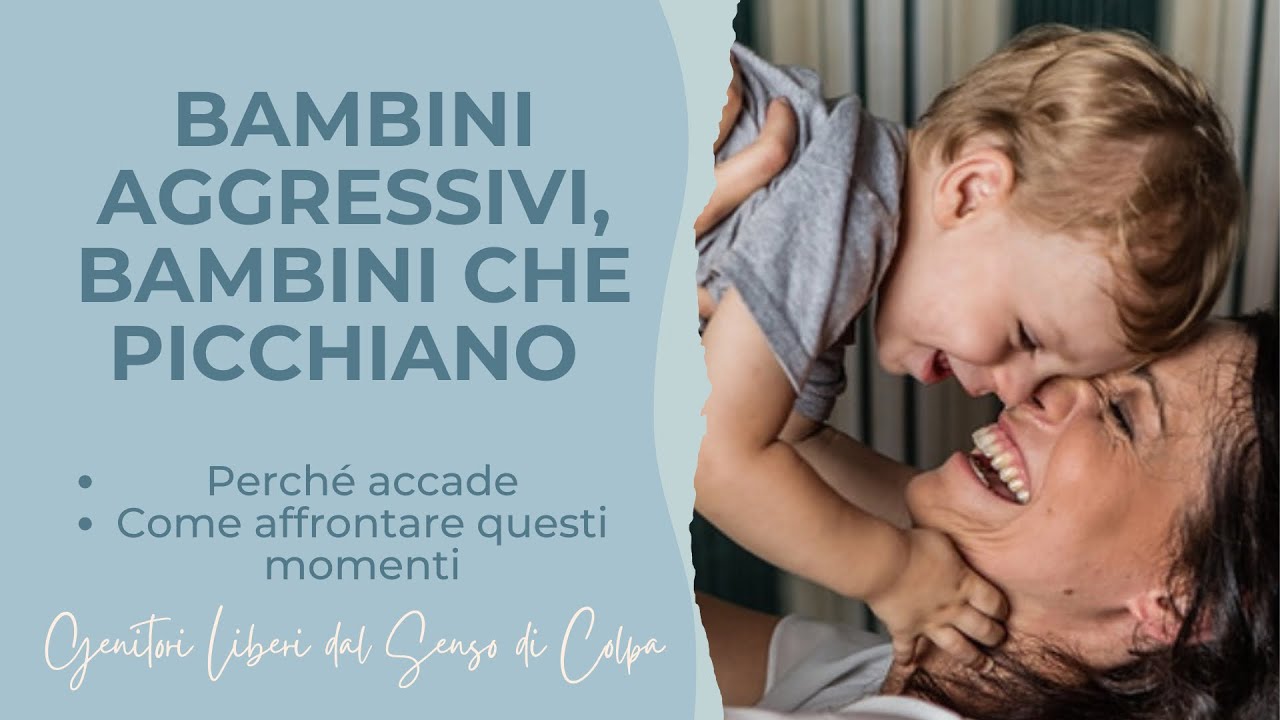 BAMBINI CHE TIRANO CALCI E PUGNI, CHE MORDONO, CHE LANCIANO OGGETTI: CHE FARE??