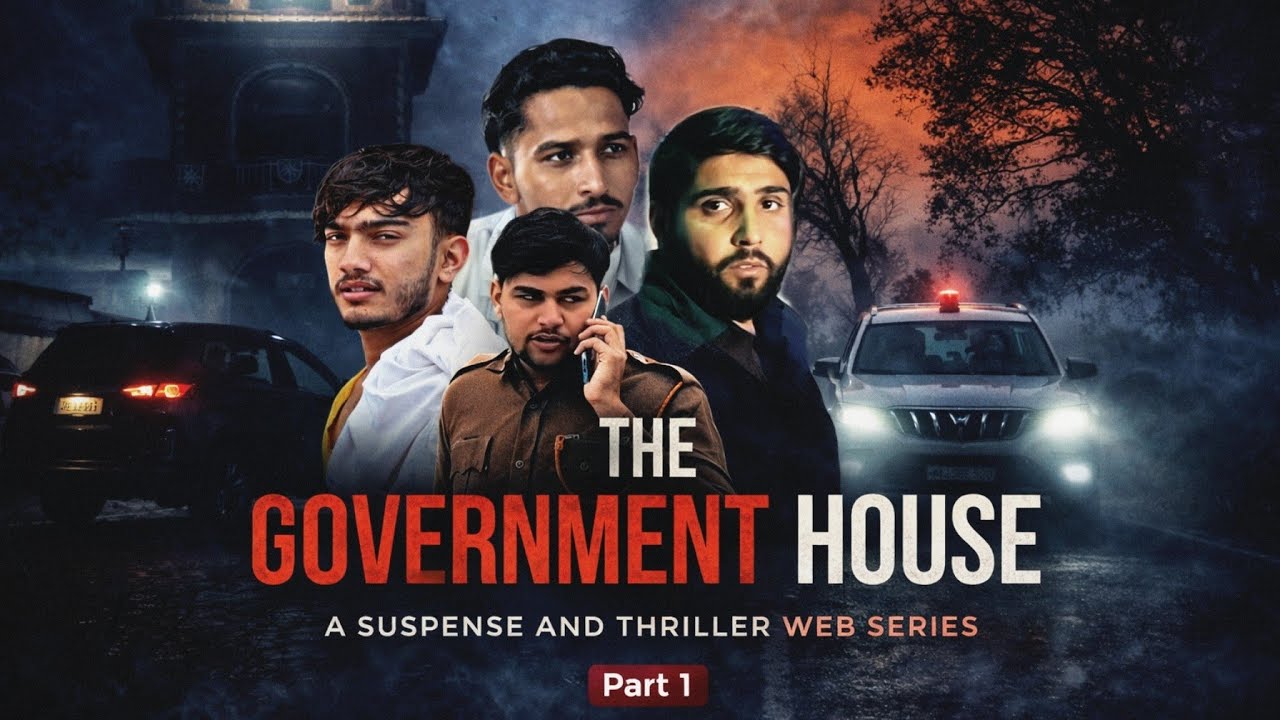 THE GOVERNMENT HOUSE - EPISODE 1
