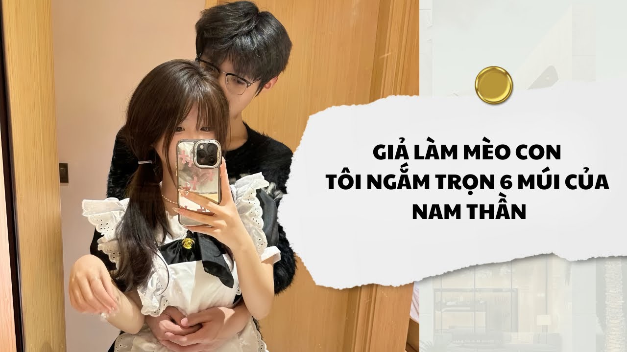 [Audio] Giả Làm Mèo Con Tôi Ngắm Trọn 6 Múi Của Nam Thần | Mắc Cỡ Audio 