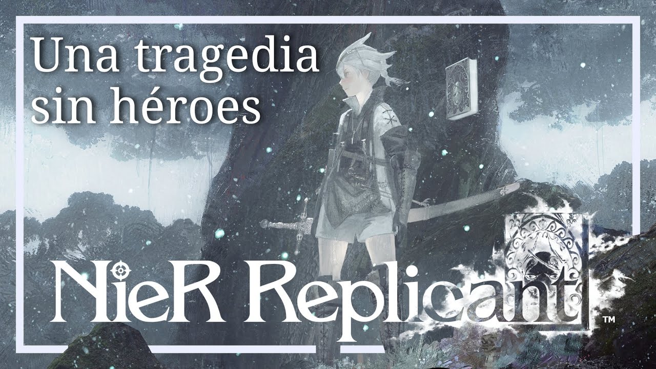 Nier Replicant | No existen héroes solo victimas. [Spoilers]
