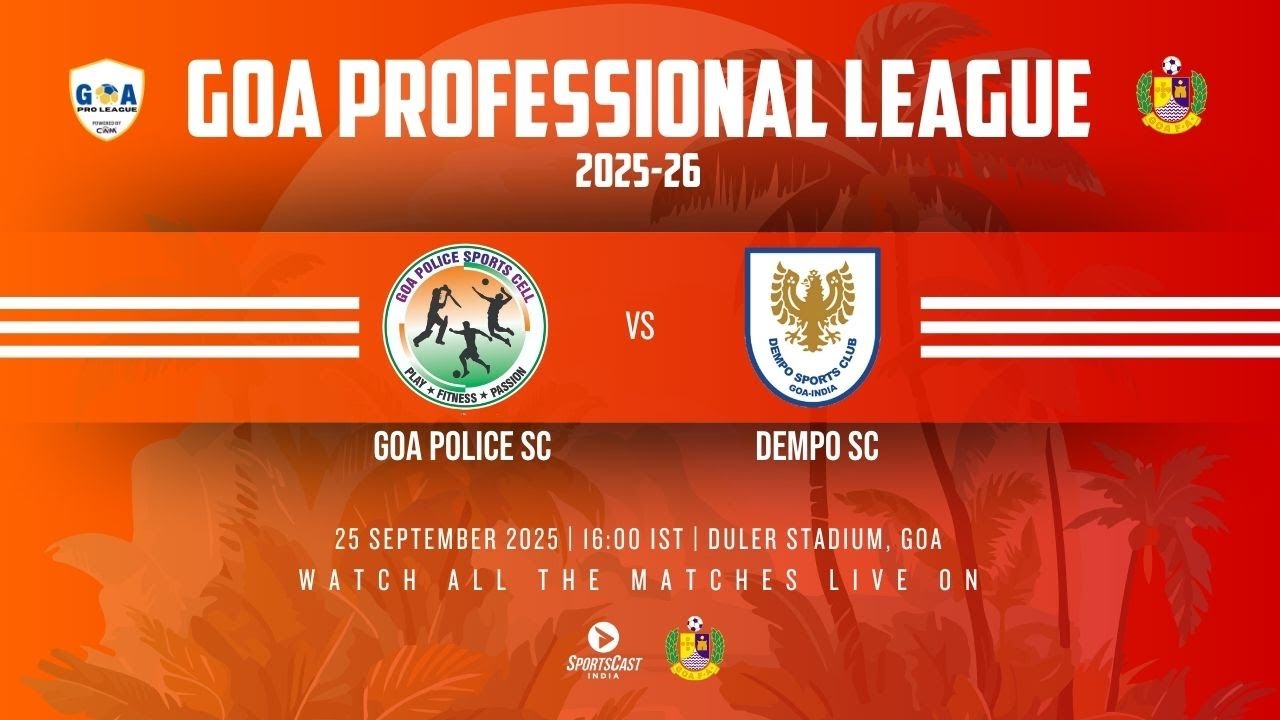 MATCH 9 | GOA POLICE SC VS DEMPO SC | GOA PROFESSIONAL LEAGUE 2025-26