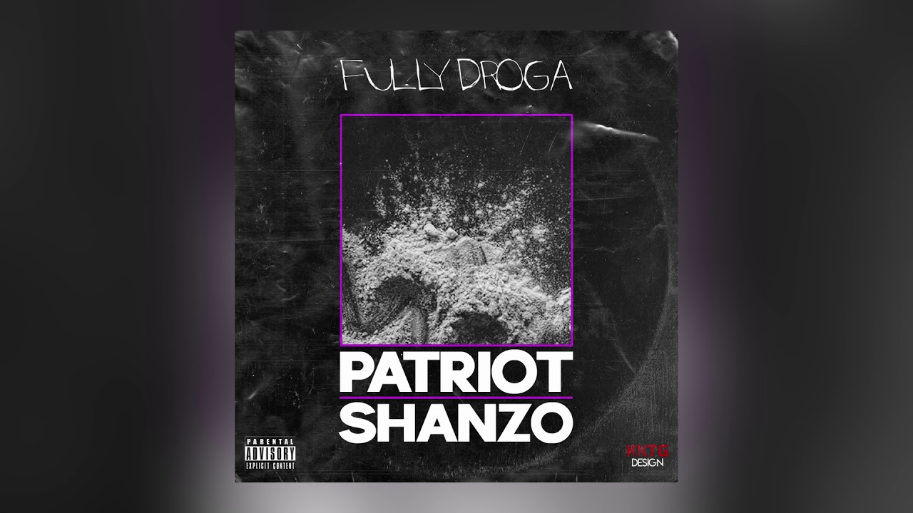 Patriot x Shanzo - Fully Droga (Prod. By LCS)