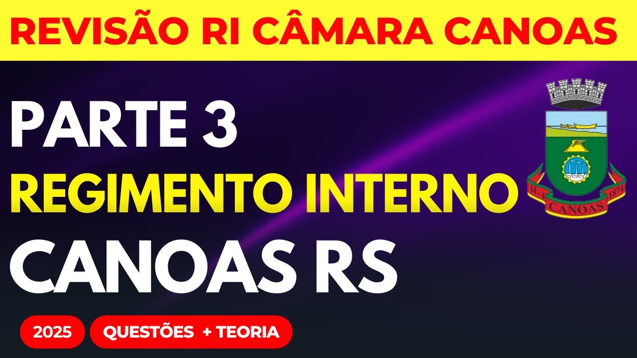 Dia 6 Regimento Interno da Câmara de Canoas Leis Municipais 2025