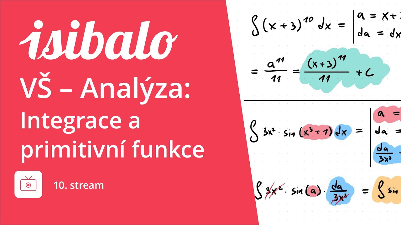 🔴 ISIBALO ŽIVĚ: V&Scaron; - Anal&yacute;za: Integrace a primitivn&iacute; funkce (10. stream)