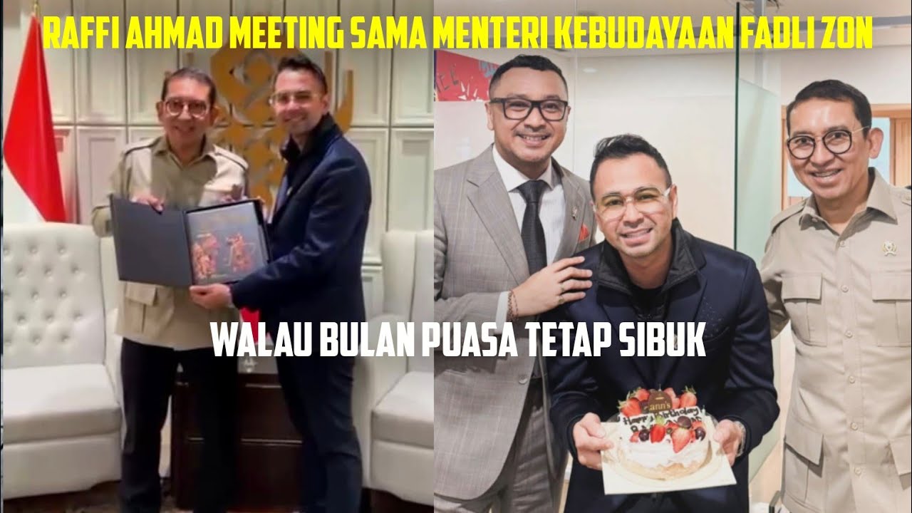 RAFFI AHMAD MEETING SAMA MENTERI KEBUDAYAAN FADLI ZON , WALAU BULAN PUASA TETAP SIBUK