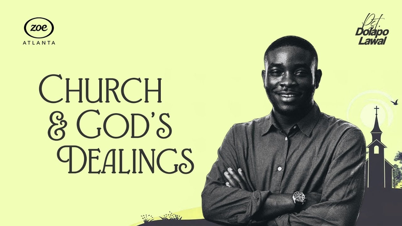 Church & The Dealings of God - Pst. Dolapo Lawal