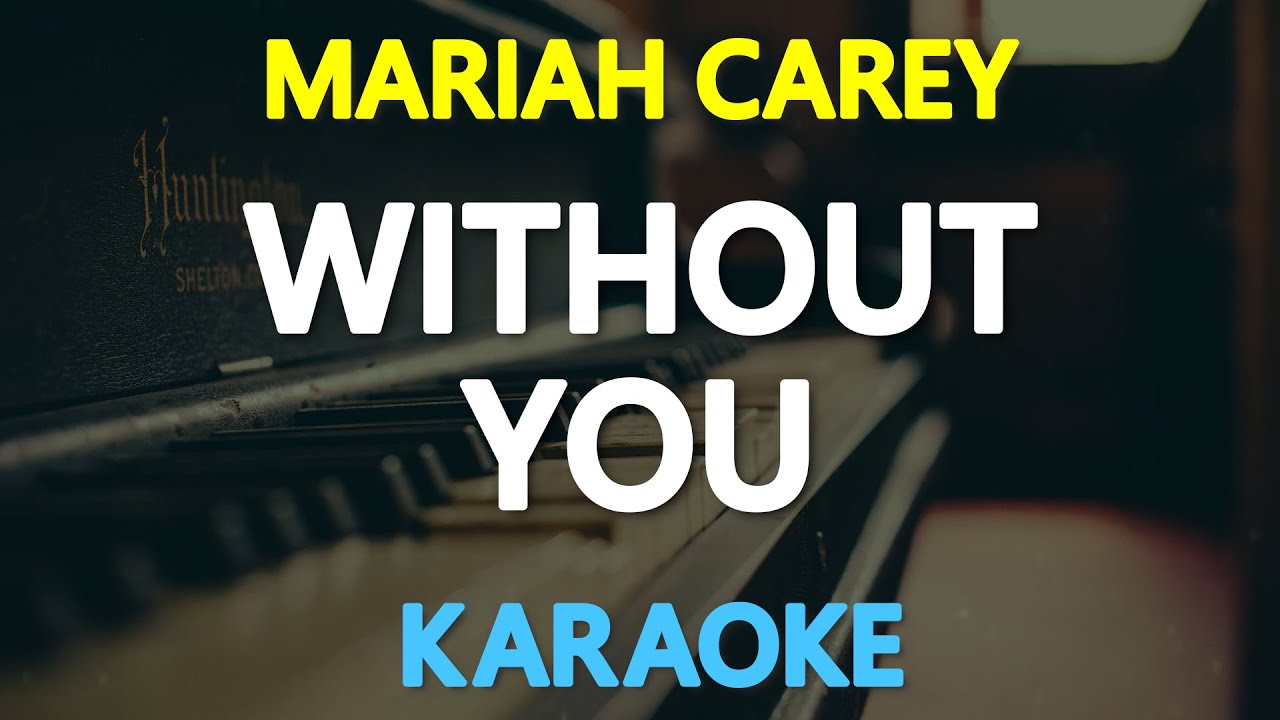 Mariah Carey - Without You (KARAOKE Version)