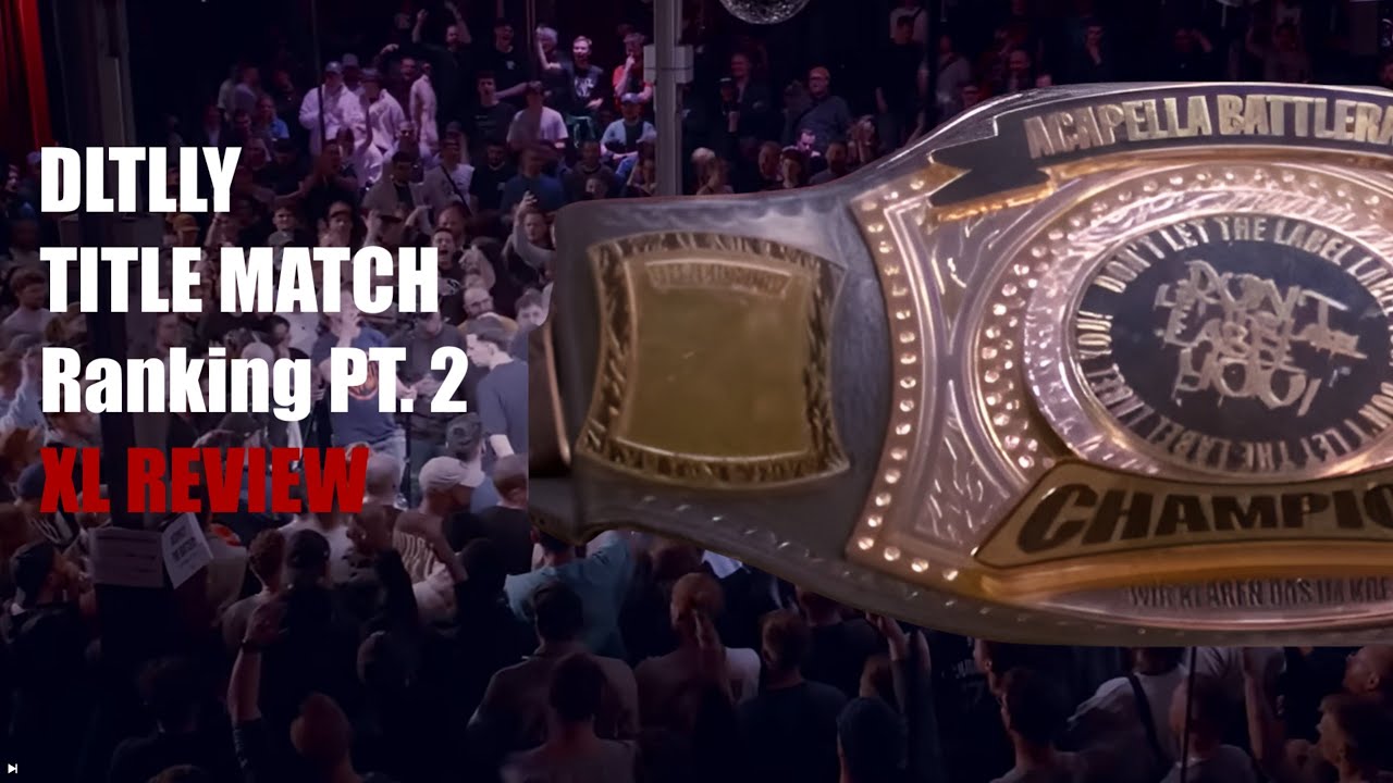 DLTLLY Titelmatch Ranking Part 2 | XL REVIEW | Rap Battle | DERNikolai
