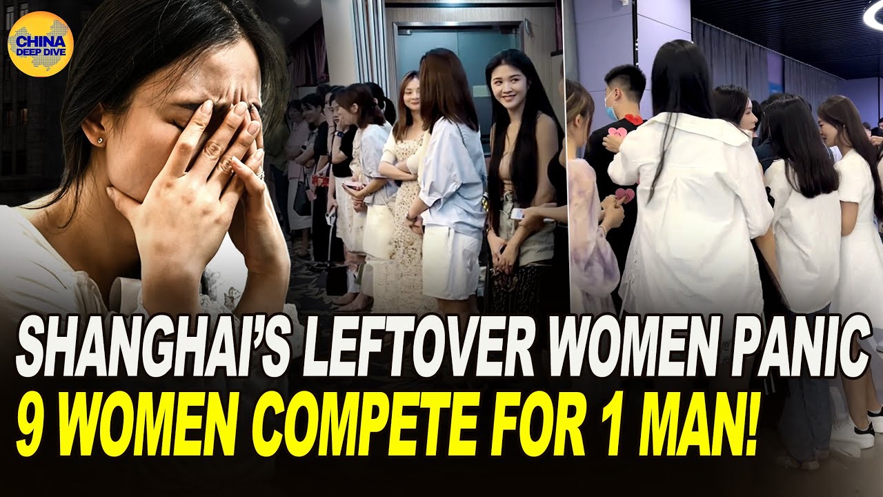 Shenzhen Becomes the City of Leftover Women. Shanghai's Dating Crisis: 9 Women Compete for 1 Man!