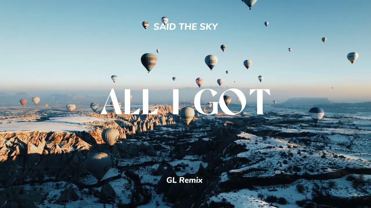 Said The Sky & Kwesi - All I Got [ GL Remix ]