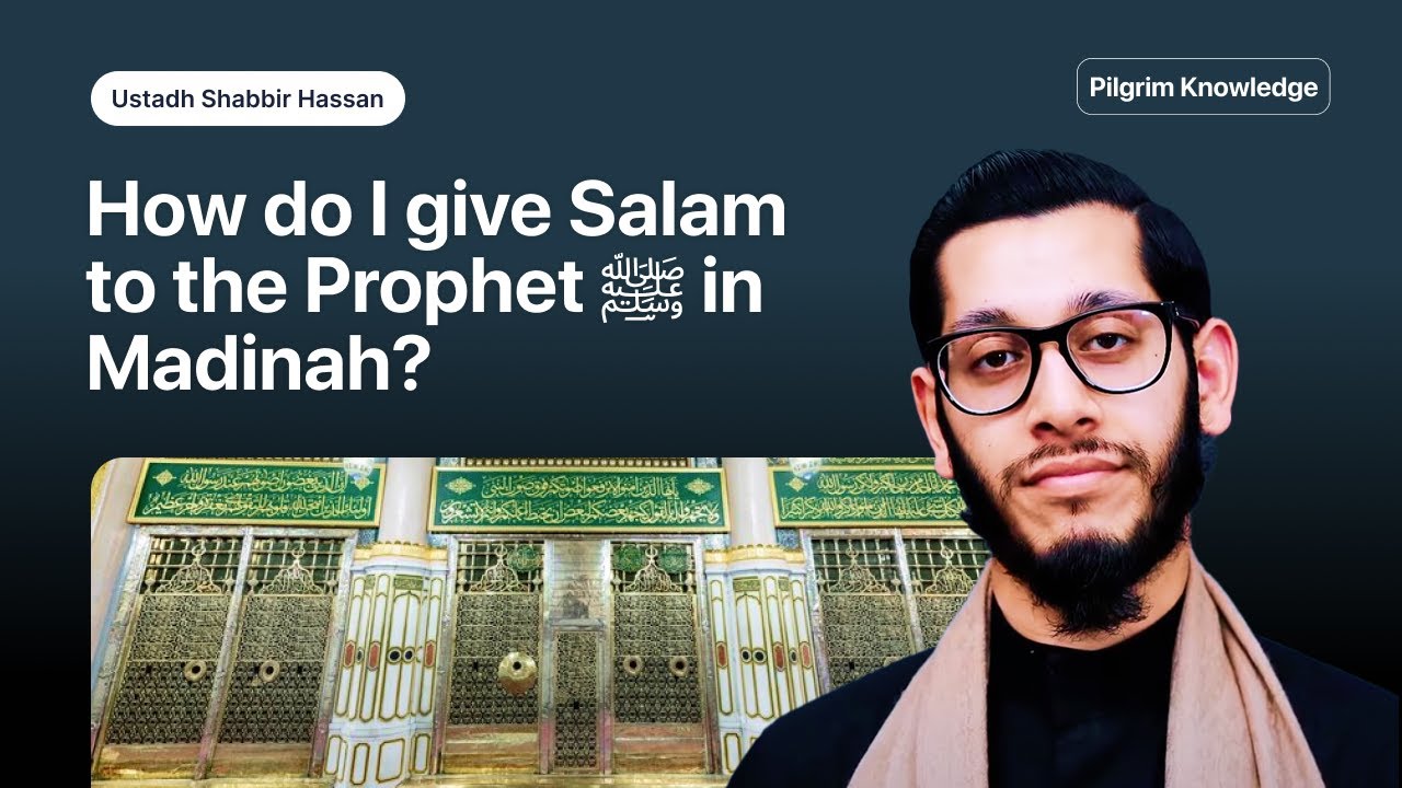 How to give Salam to the Prophet PBUH in Madinah