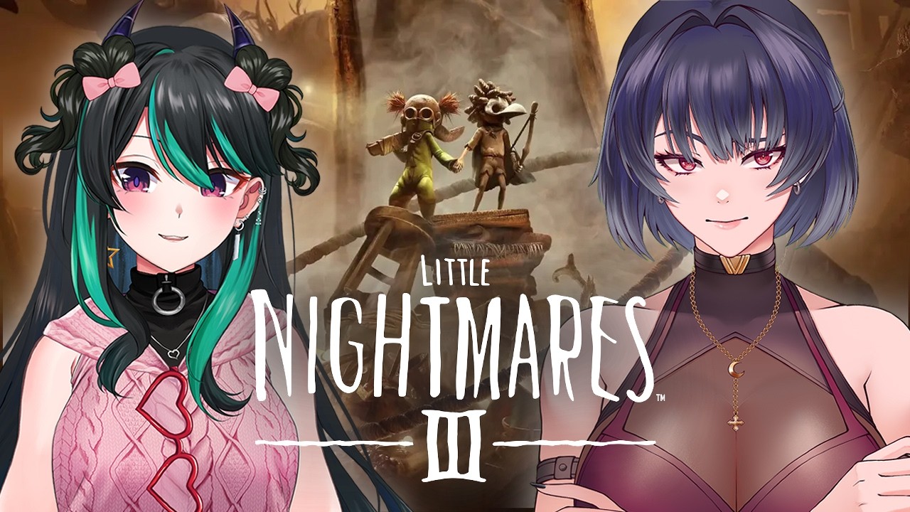 【LITTLE NIGHTMARES III】Berdua menuju kegelapan... @KrystalizeMoon