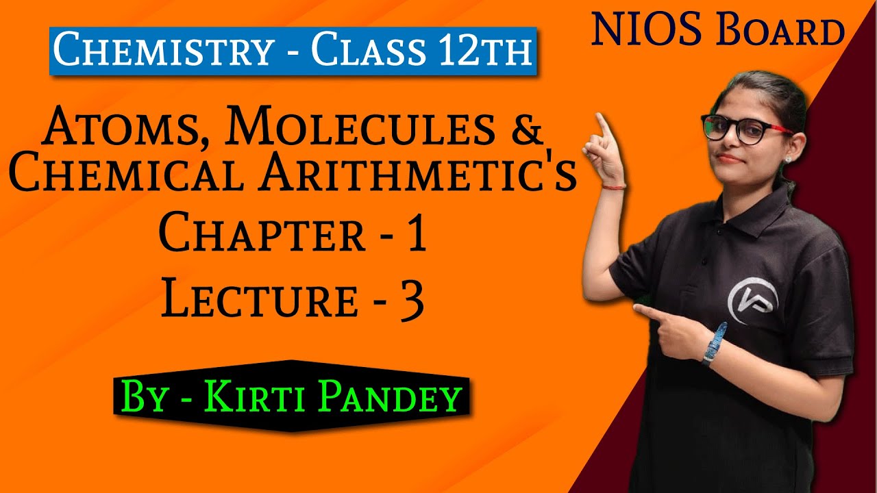 Atoms, Molecules & Chemical Arithmetic's | Lec 2 | Chapter 1| By Kirti Pandey | NIOS पाठशाला