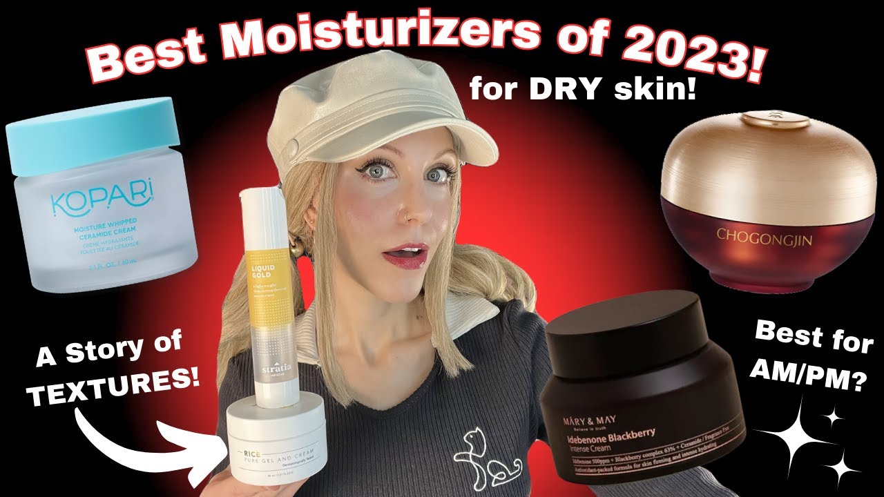 Best Moisturizers for Dry Skin | 2023 Best Skincare Products