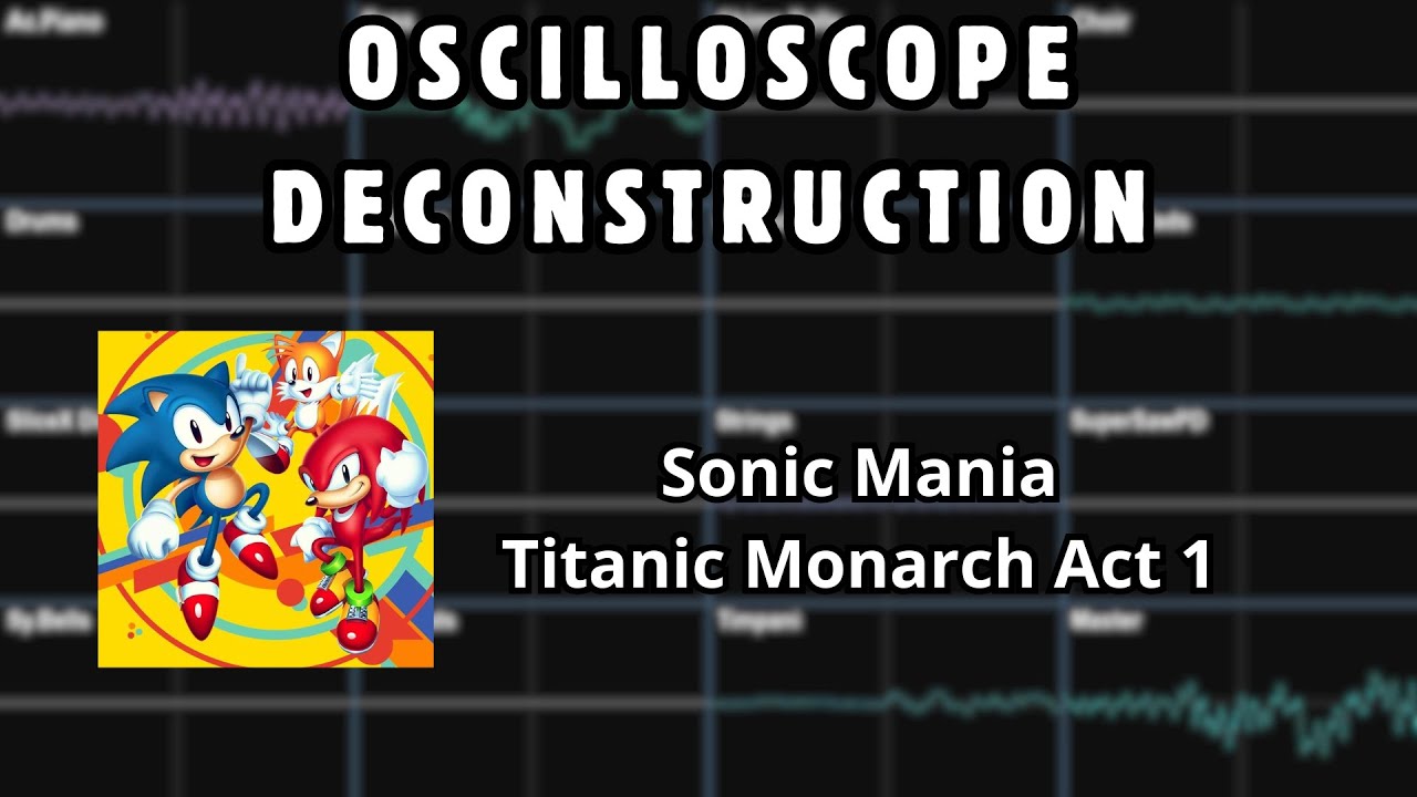 Sonic Mania - Titanic Monarch Act 1 Oscilloscope Deconstruction