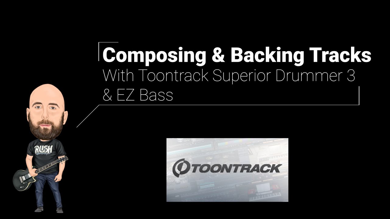 Composing & Backing Track Creation With Toontrack Superior Drummer 3 & EZ Bass
