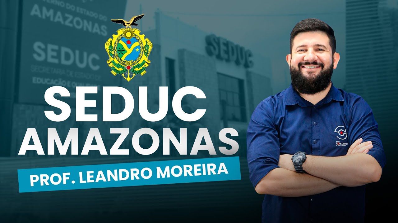 BLOCO DA APROVAÇÃO | SEDUC AM - COM PROFESSOR LEANDRO MOREIRA