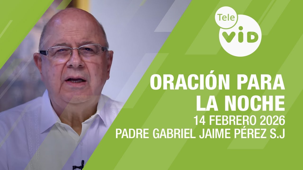 Oración para la Noche 🌜💤 14 Febrero 2026, Disponerme a compartir📌 Tele VID