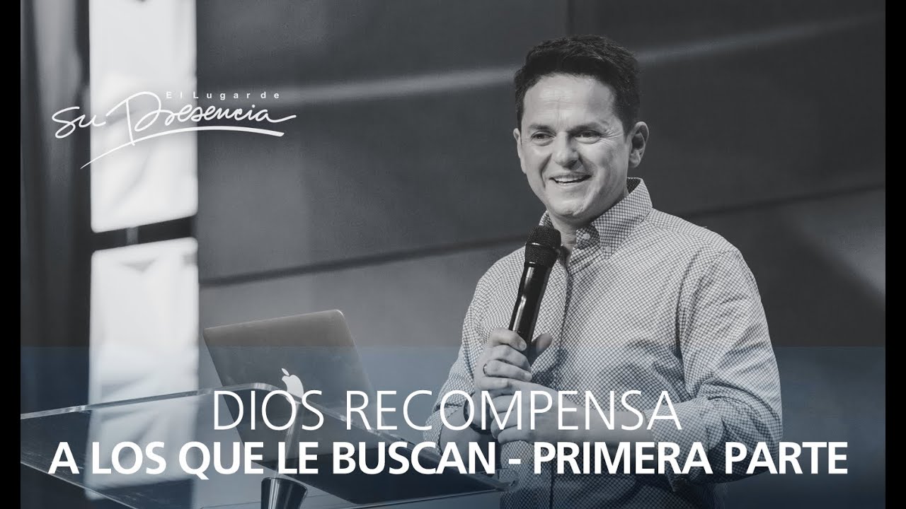 Dios recompensa a los que le buscan - Primera Parte - Danilo Montero - 25 Marzo 2015