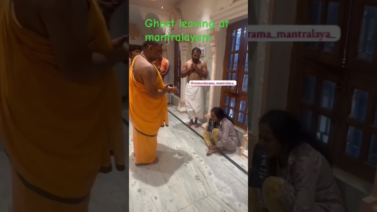 ghost leaving at mantralayam 