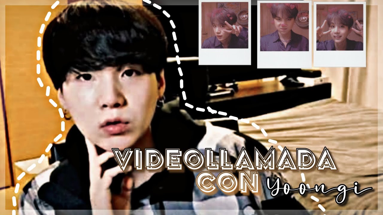 Videollamada con Yoongi-se te declara -awuebo JAJS
