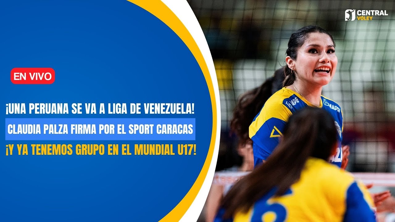 ¡DESDE PERÚ A VENEZUELA! CLAUDIA PALZA FIRMA POR EL SPORT CARACAS | PERÚ YA SABE GRUPO EN EL MUNDIAL