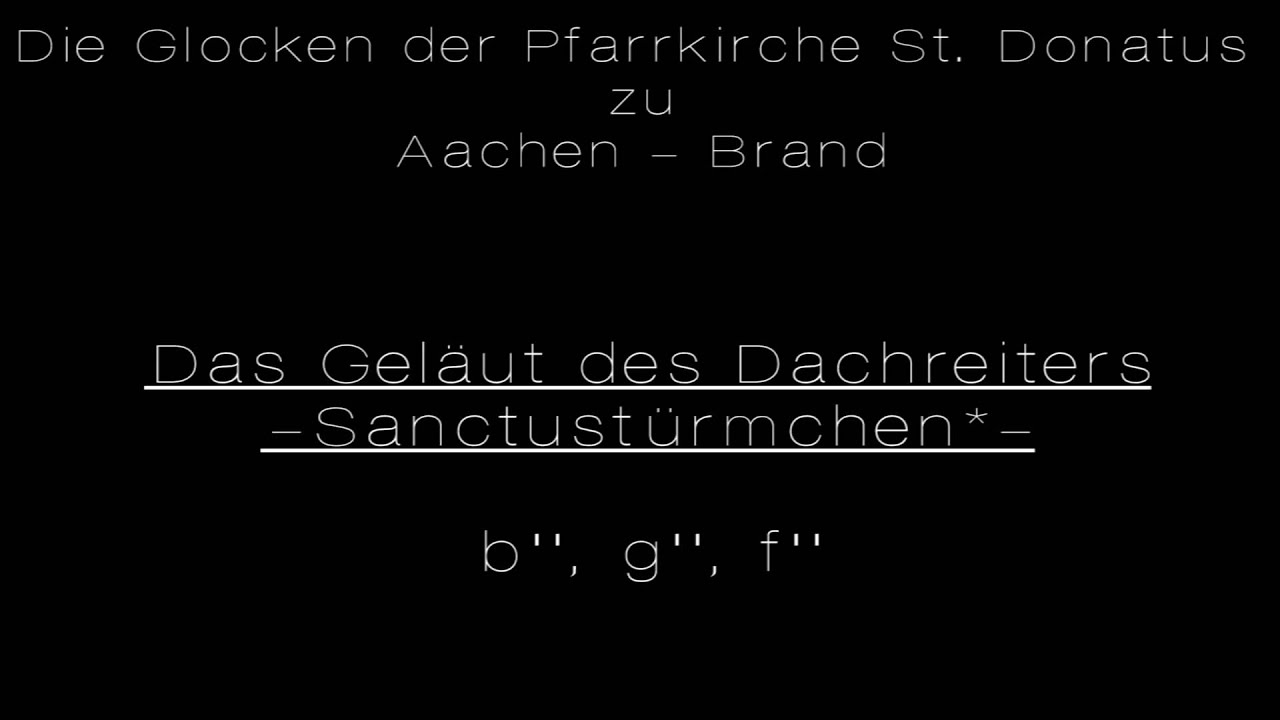 11. 10. 9. • Die Glocken der Pfarrkirche St. Donatus Aachen Brand • Sanctustürmchen