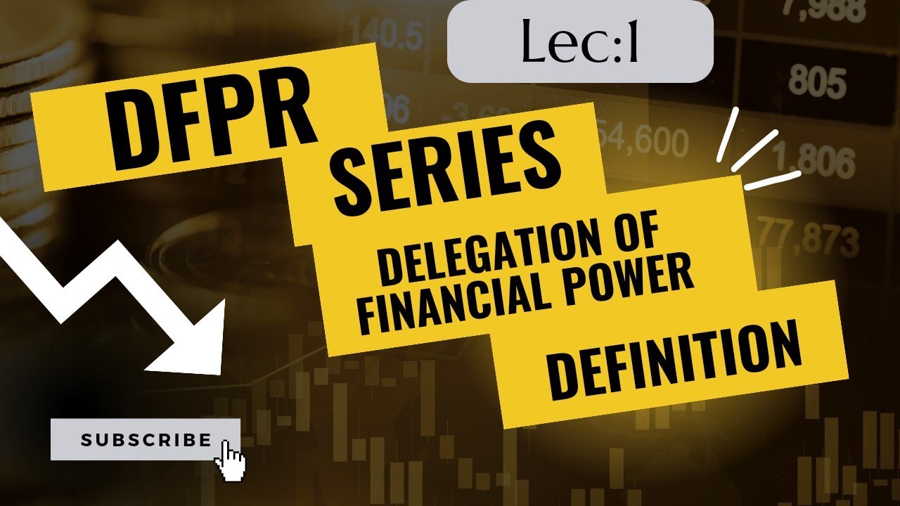 Lec 1 II DFPR || Definitions || Delegation of Financial Power Rules || SO || LDCE Exam
