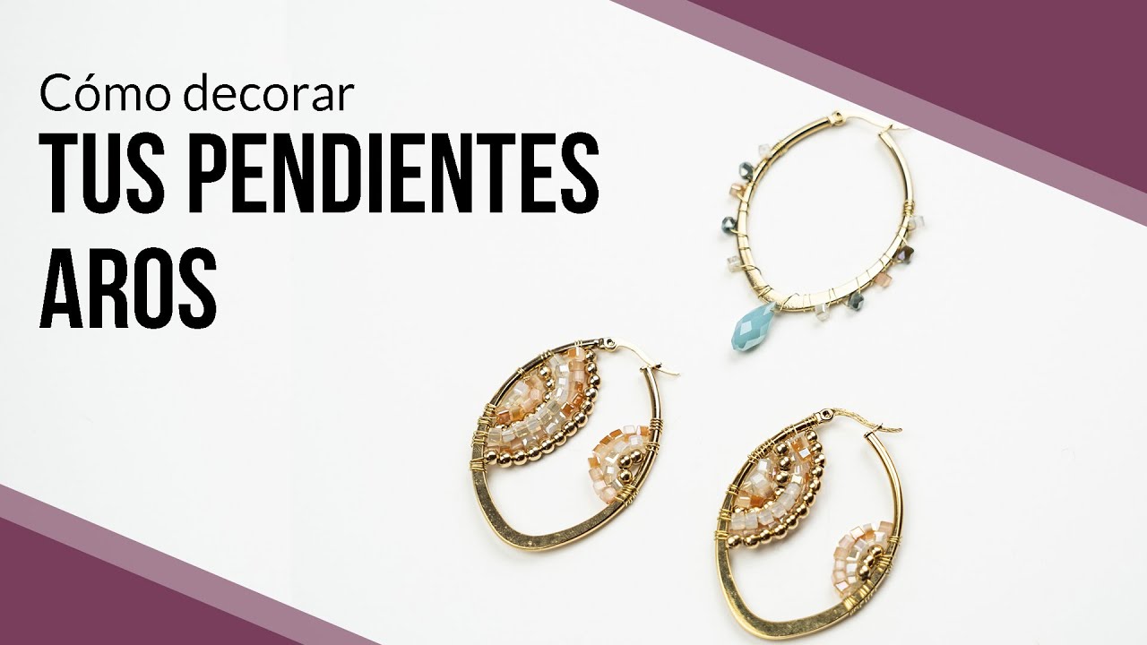 DECORA TUS PENDIENTES DE AROS