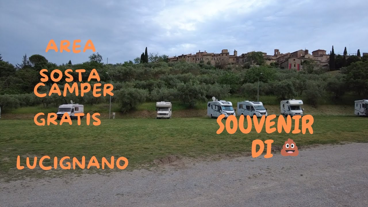 In Camper a Lucignano. Area Sosta gratis. Borgo meraviglioso, l'educazione delle persone pessima!