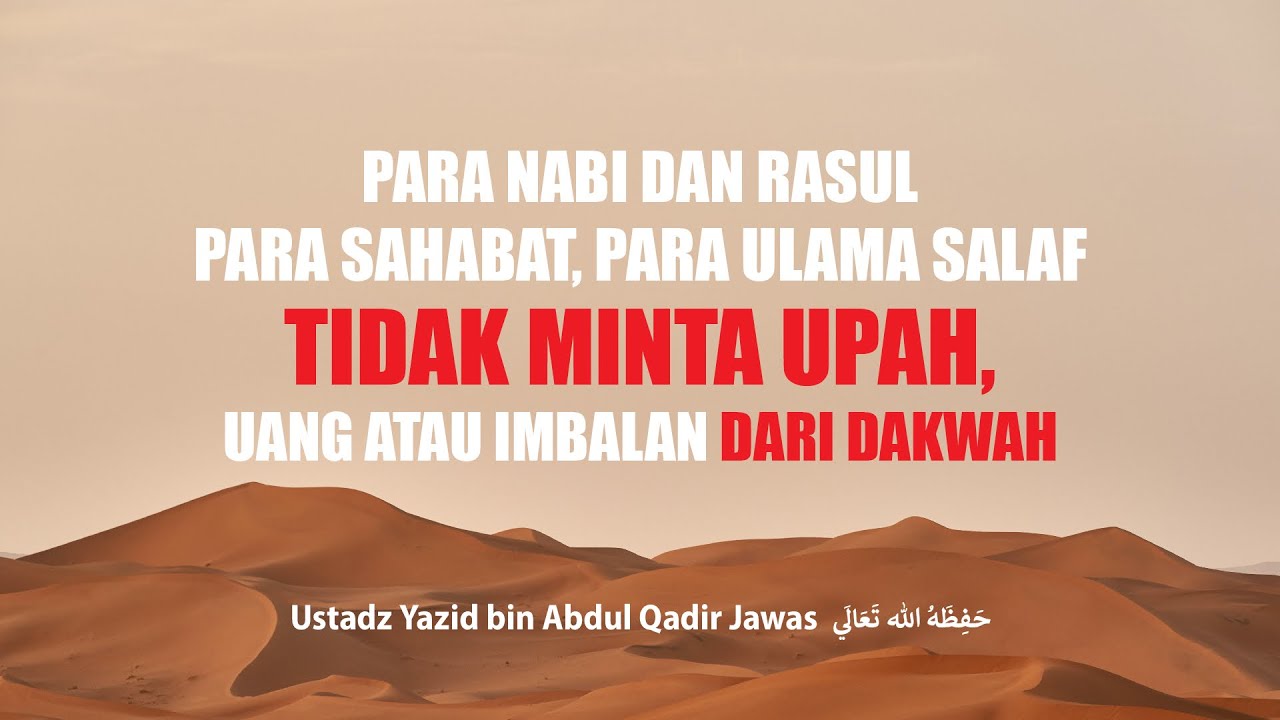 Para Nabi dan Rasul, Sahabat, serta Ulama Salaf Tidak Minta Upah, Uang atau Imbalan dari Dakwah (1)