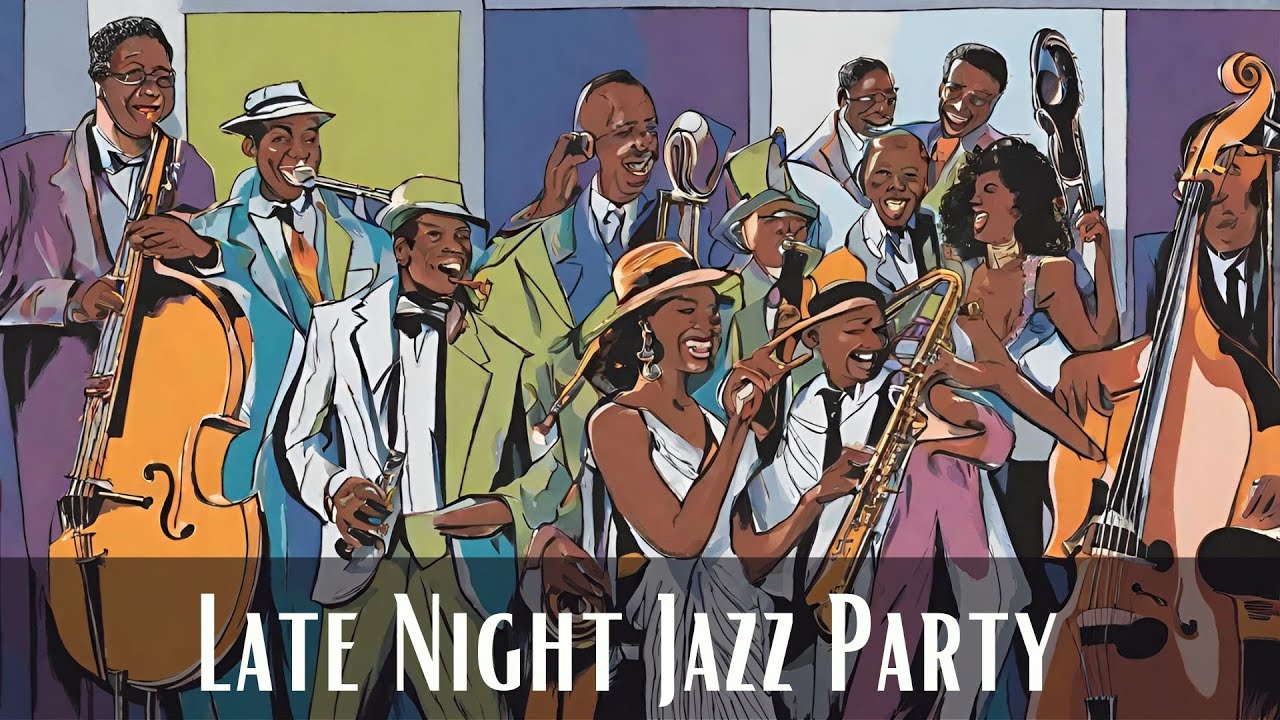 Late Night Jazz Party [Jazz, Smooth Jazz, Instrumental Jazz, Female Vocal Jazz, Vintage Jazz]