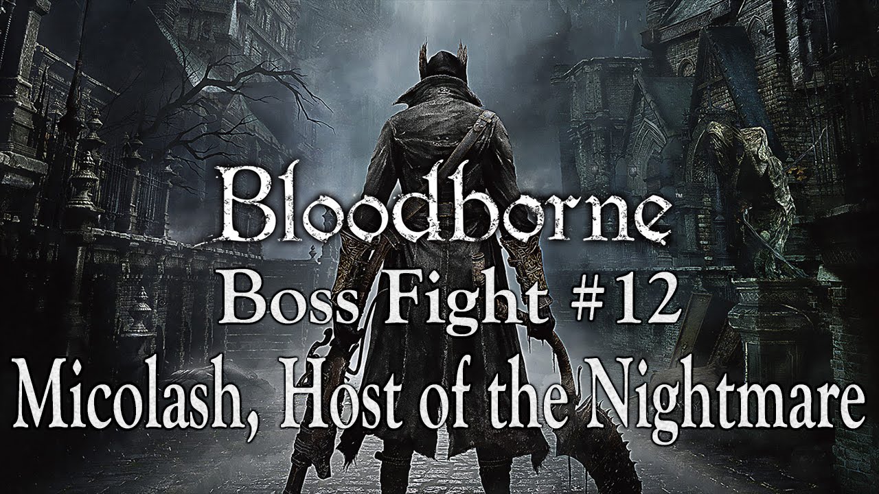 Bloodborne | Micolash, Host of the Nightmare | Boss Fight #12 |1080p