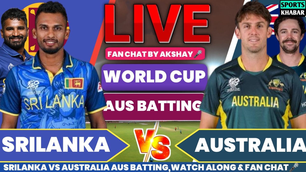 🔴Australia vs Srilanka T20 WC Match 30 AUS BAT | Aus vs Sl Live Cricket Score & Fan Chat by Akshay🎤