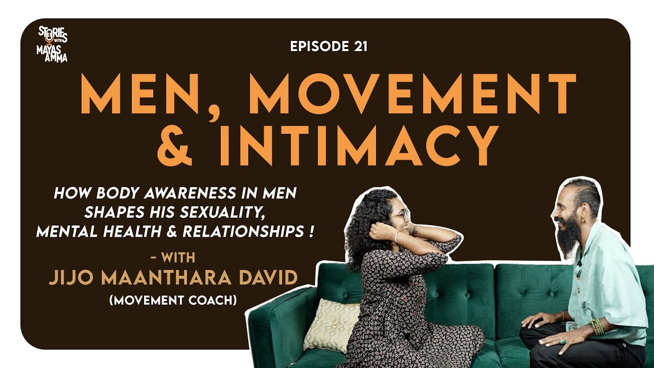 Men, Movement & Intimacy - Body awareness in men & his sexuality - with Jijo David, movement coach.