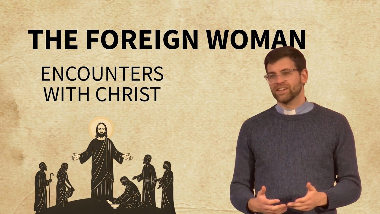 The Foreign Woman - Encounters with Jesus 4