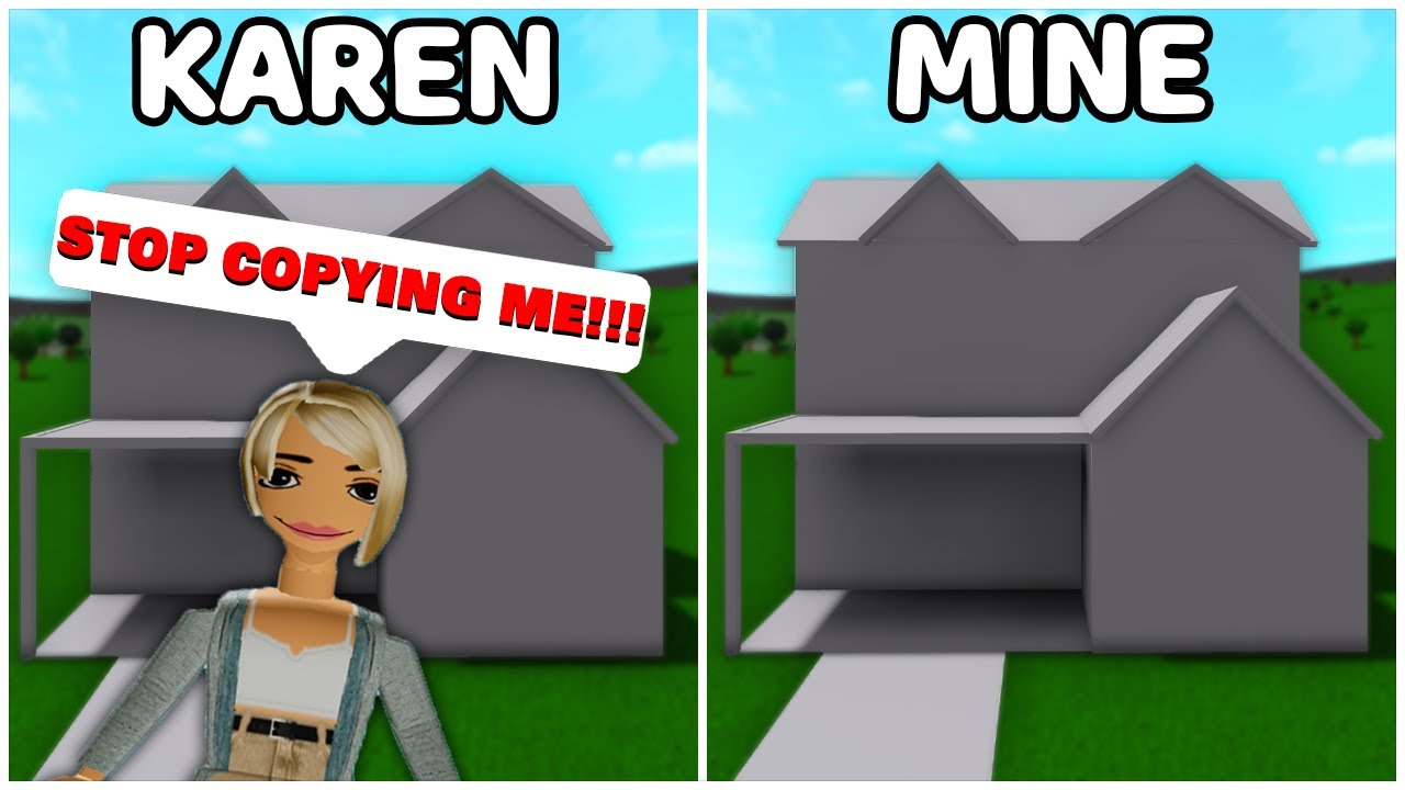 Copying people's homes until they rage quit