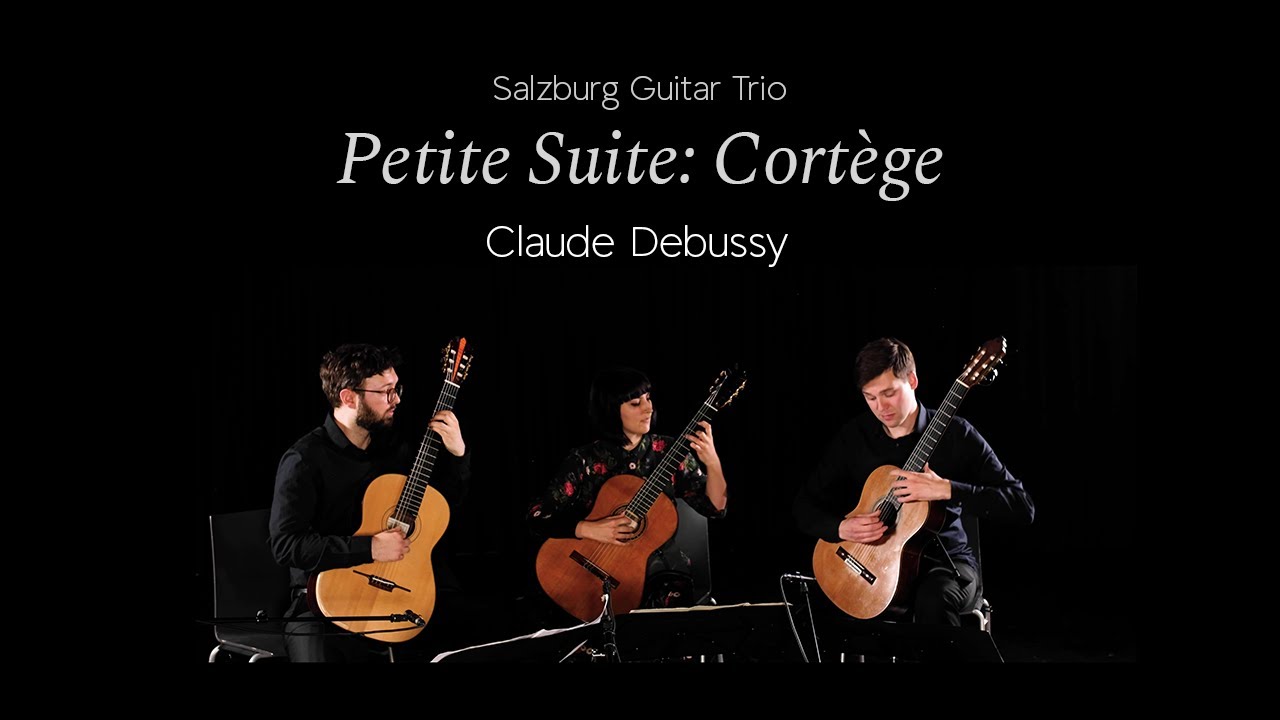 Salzburg Guitar Trio - Petite Suite: Cortège - Claude Debussy  - GFA IEC 2021