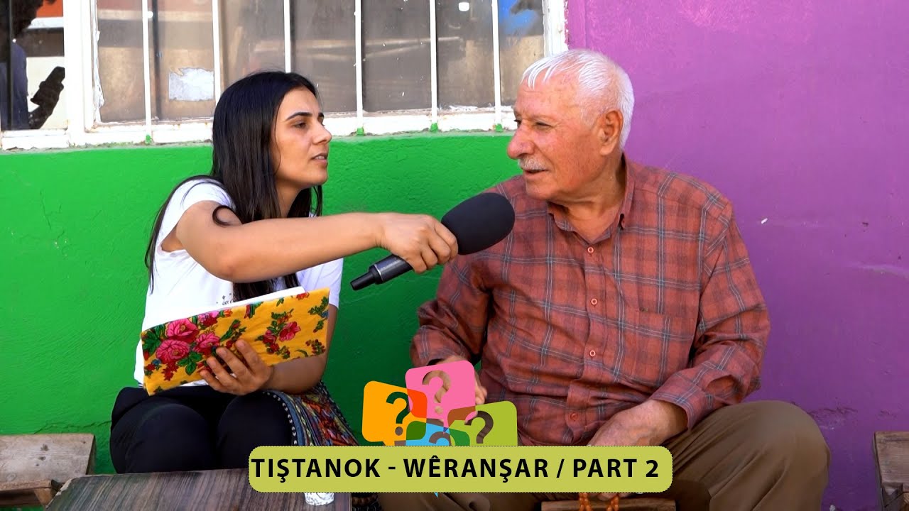 TIŞTANOK - WÊRANŞAR / PART 2