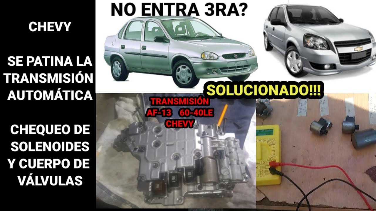 cómo probar solenoides no entra la tercera se patina la transmisión falla Chevy af13 6040LE solución