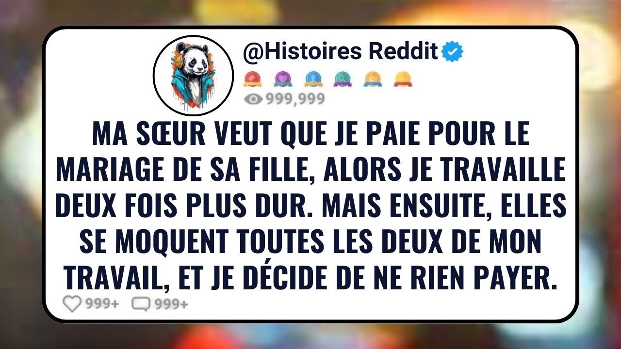 Ma Sœur Veut que je paie Pour Le Mariage de sa Fille, Alors Je Travaille Deux Fois Plus Dur...