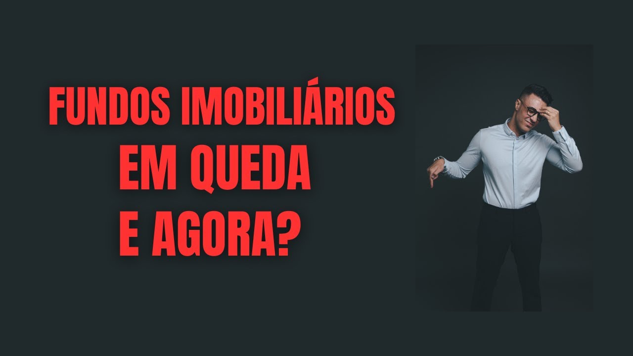 QUEDA NOS FUNDOS IMOBILI&Aacute;RIOS, E AGORA? #DIVIDENDOS #FIIS