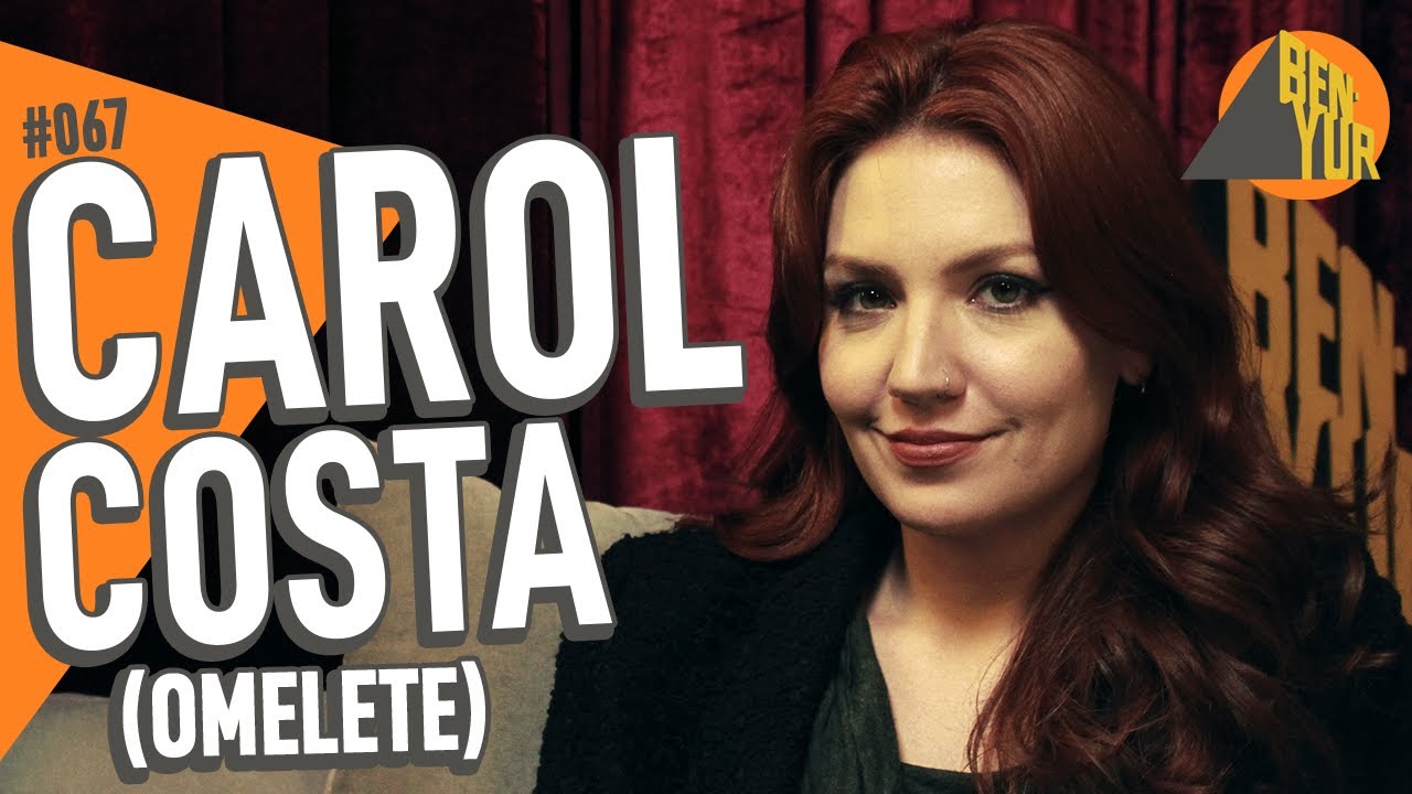 CAROL COSTA (OMELETE E THE ENEMY) - BEN-YUR Podcast #067