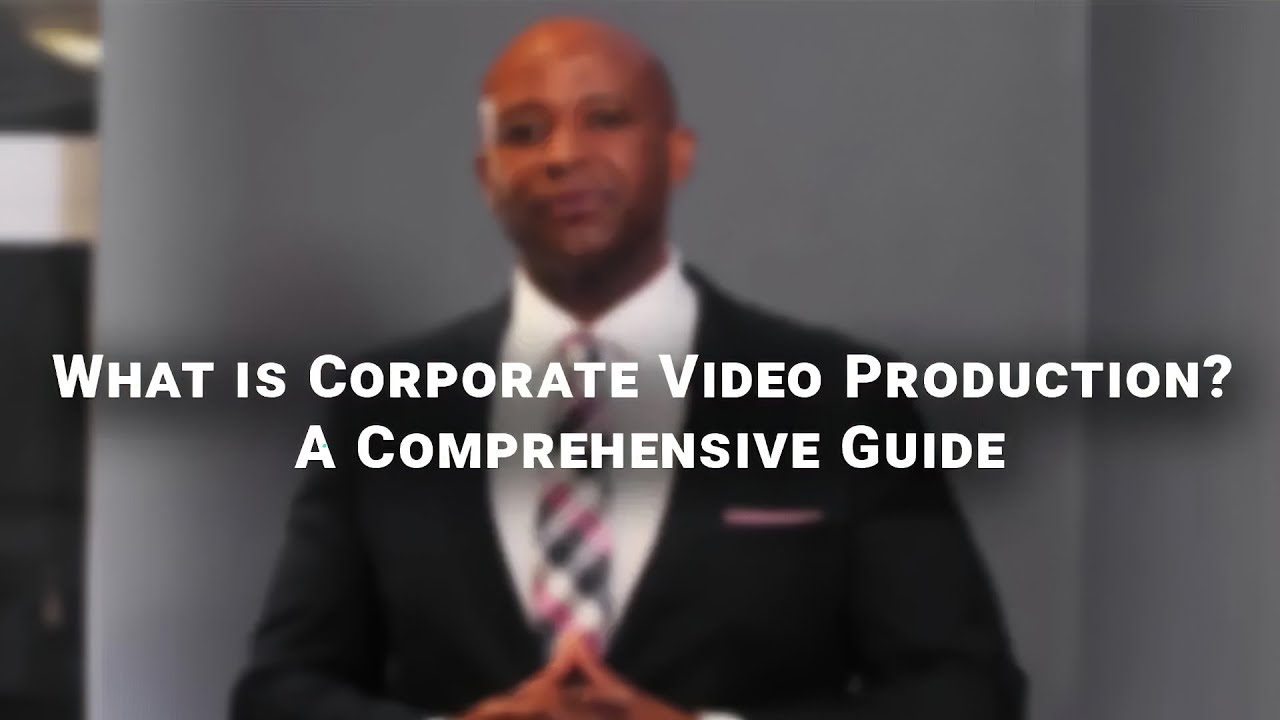 A Comprehensive Guide to #corporatevideoproduction: What is Corporate Video Production?